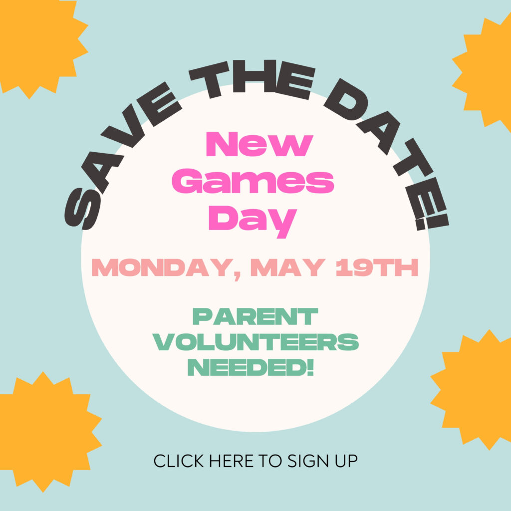 Event announcement for New Games Day on May 19th, seeking parent volunteers. Click to sign up.