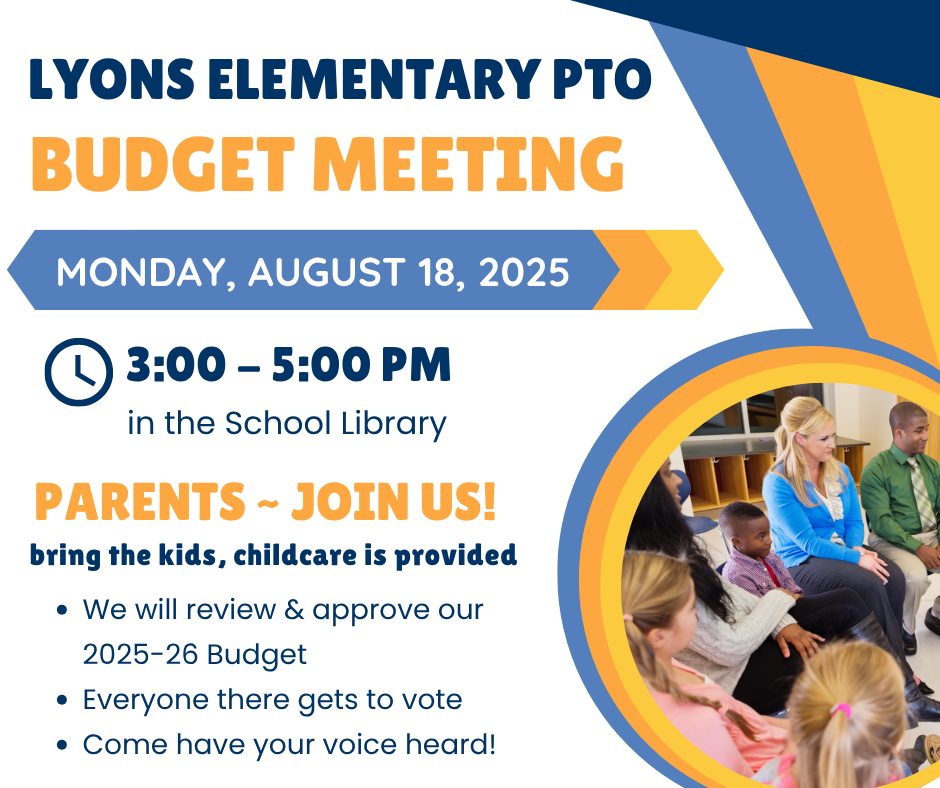 Lyons Elementary PTO Budget Meeting on August 18, 2025, from 3:00 to 5:00 PM in the school library.