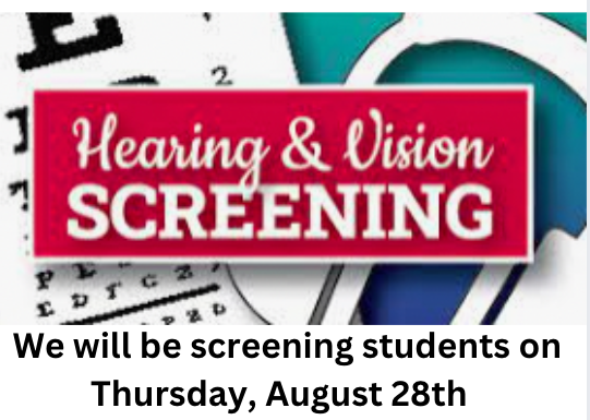 Announcement for hearing and vision screening for students on Thursday, August 28th.